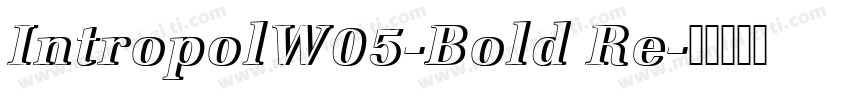 IntropolW05-Bold Re字体转换